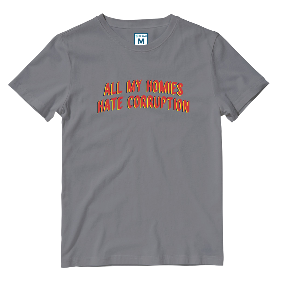 Cotton Shirt: All My Homies Hate Corruption