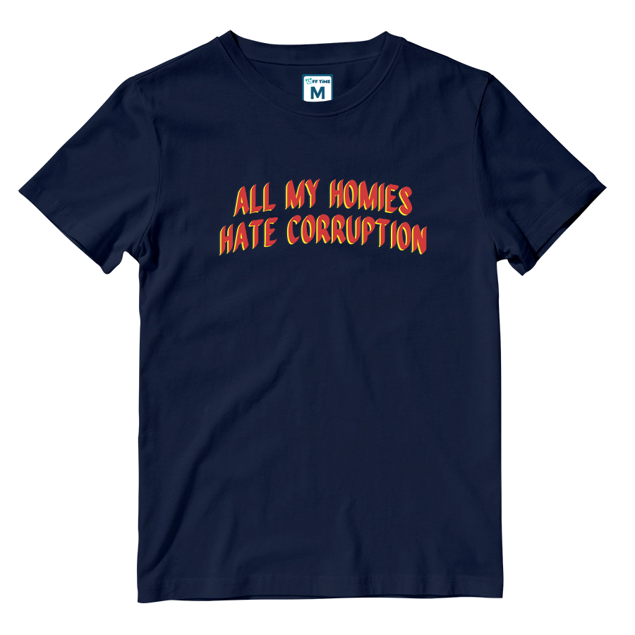 Cotton Shirt: All My Homies Hate Corruption