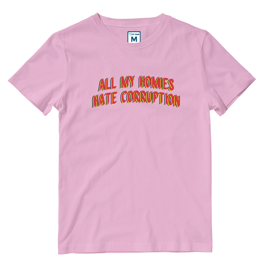 Cotton Shirt: All My Homies Hate Corruption