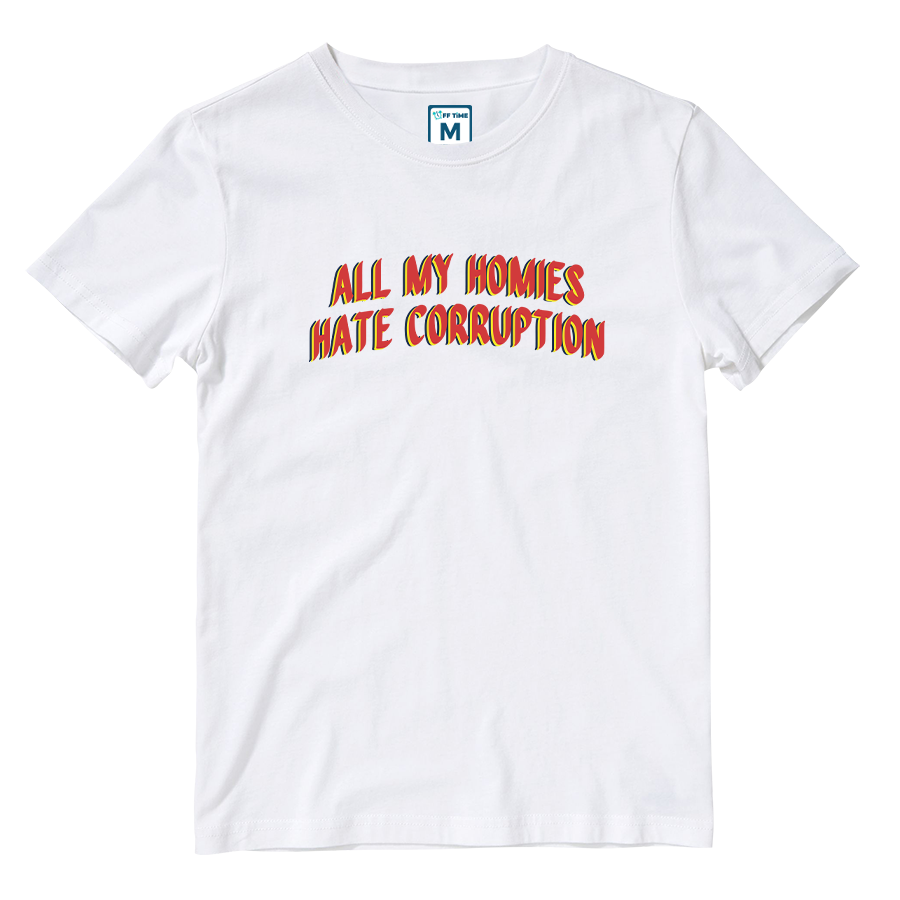 Cotton Shirt: All My Homies Hate Corruption