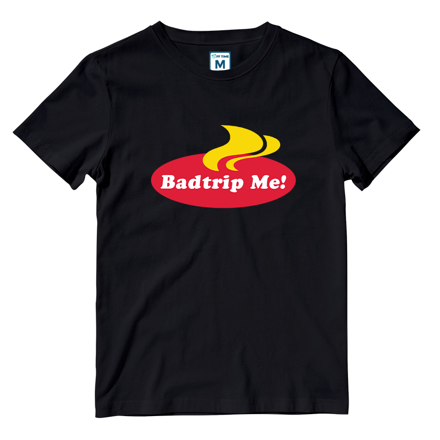 Cotton Shirt: Badtrip Me