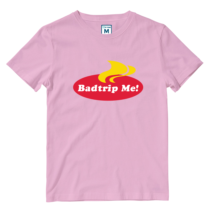 Cotton Shirt: Badtrip Me