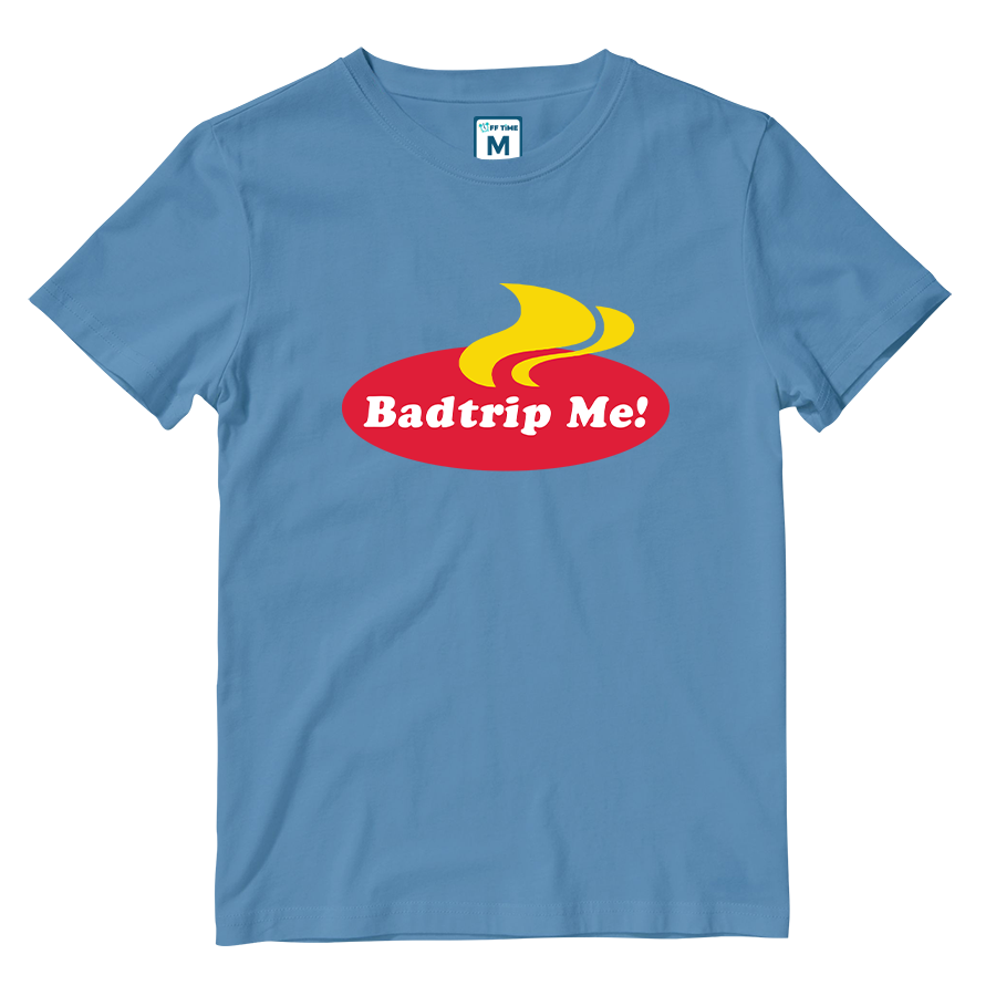 Cotton Shirt: Badtrip Me