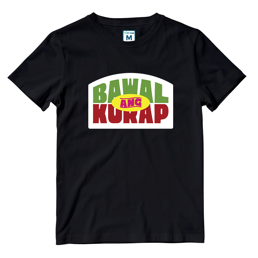 Cotton Shirt: Bawal Ang Kurap