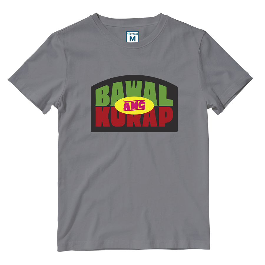 Cotton Shirt: Bawal Ang Kurap