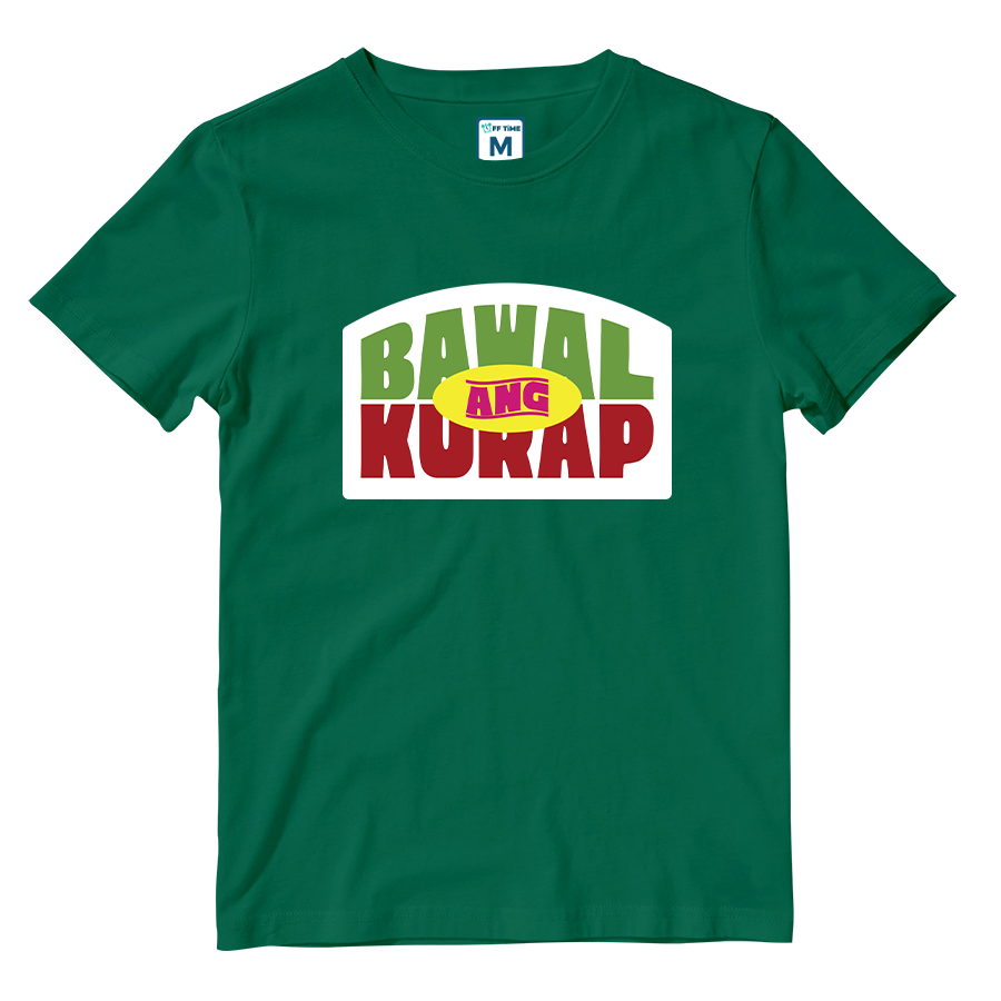 Cotton Shirt: Bawal Ang Kurap