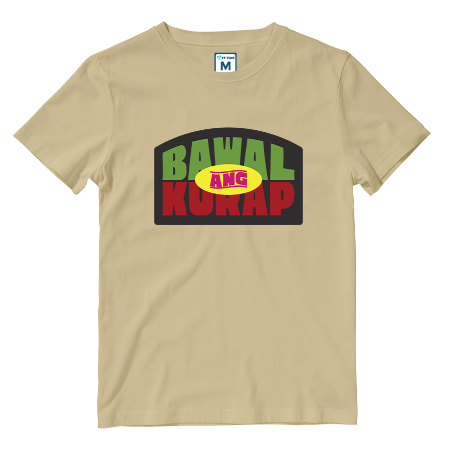 Cotton Shirt: Bawal Ang Kurap