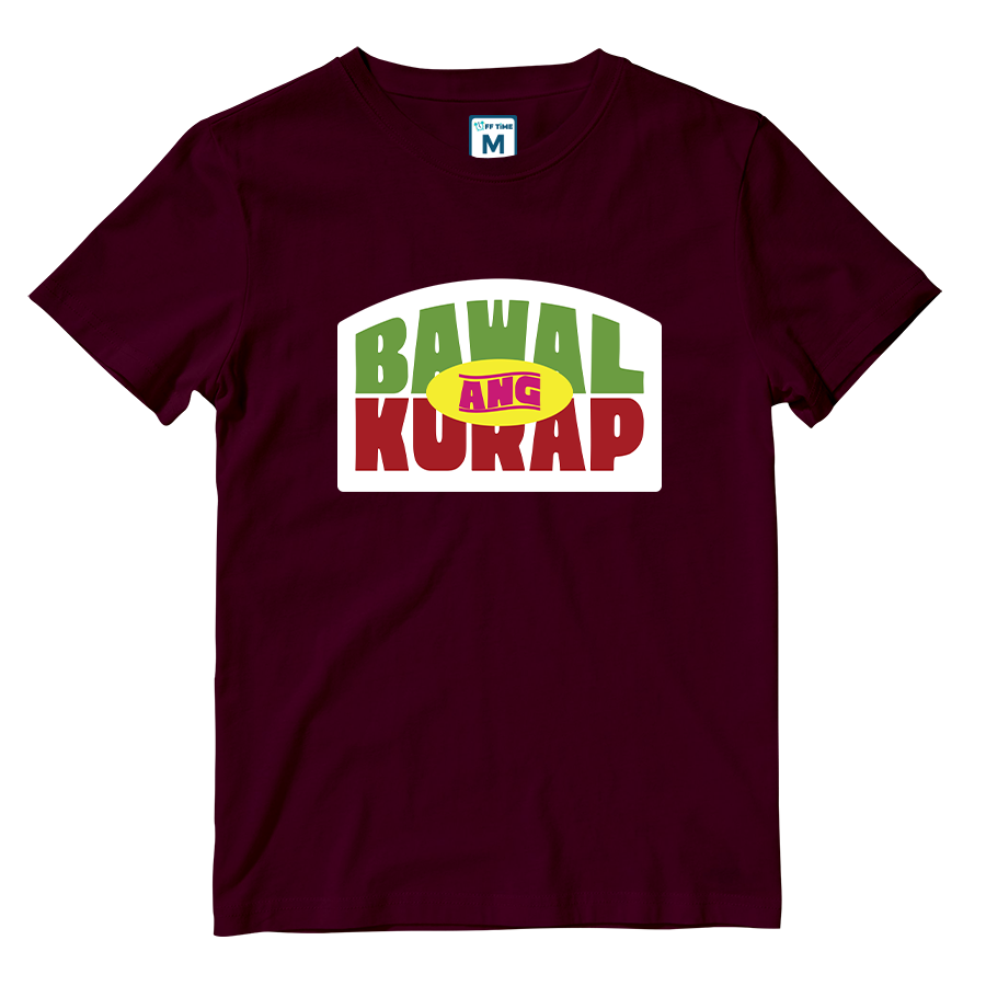 Cotton Shirt: Bawal Ang Kurap
