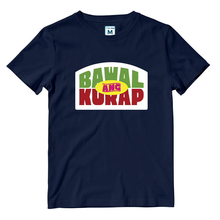 Cotton Shirt: Bawal Ang Kurap
