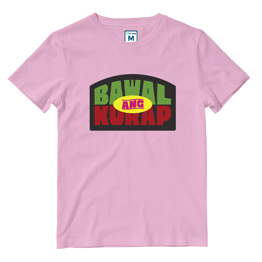 Cotton Shirt: Bawal Ang Kurap