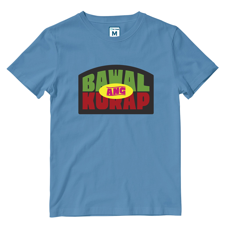 Cotton Shirt: Bawal Ang Kurap