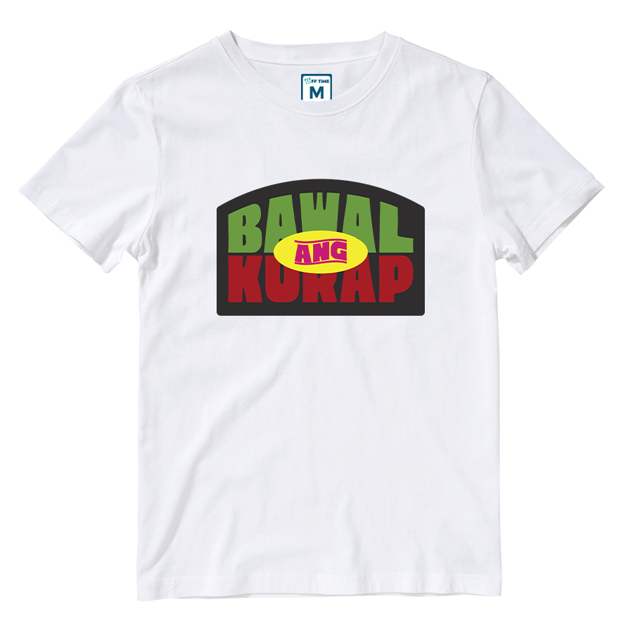 Cotton Shirt: Bawal Ang Kurap