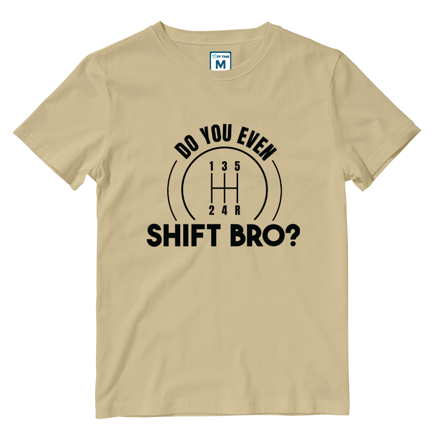 Cotton Shirt: Do You Even Shift Bro