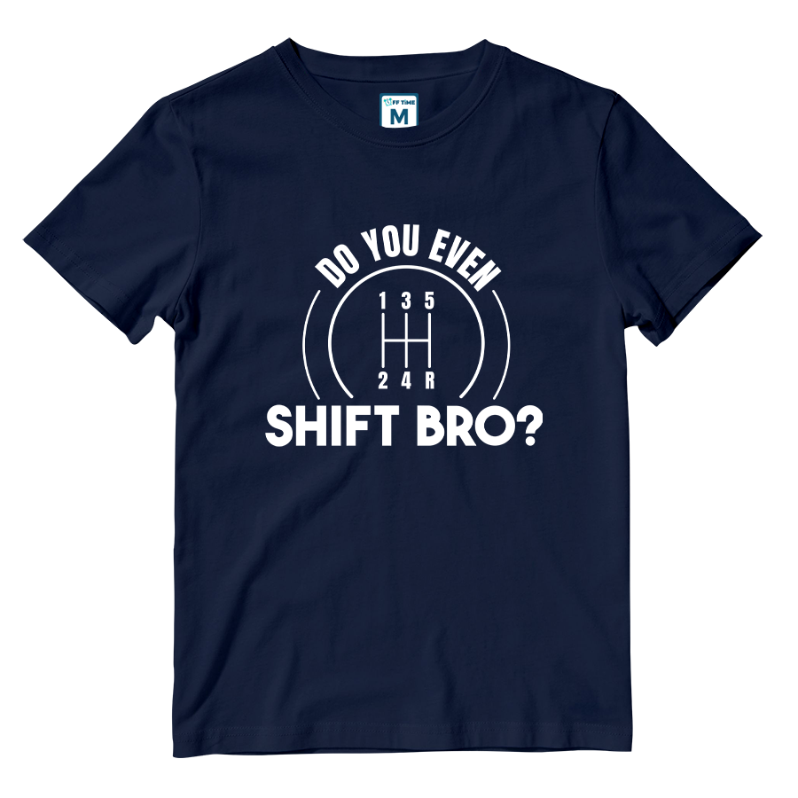 Cotton Shirt: Do You Even Shift Bro