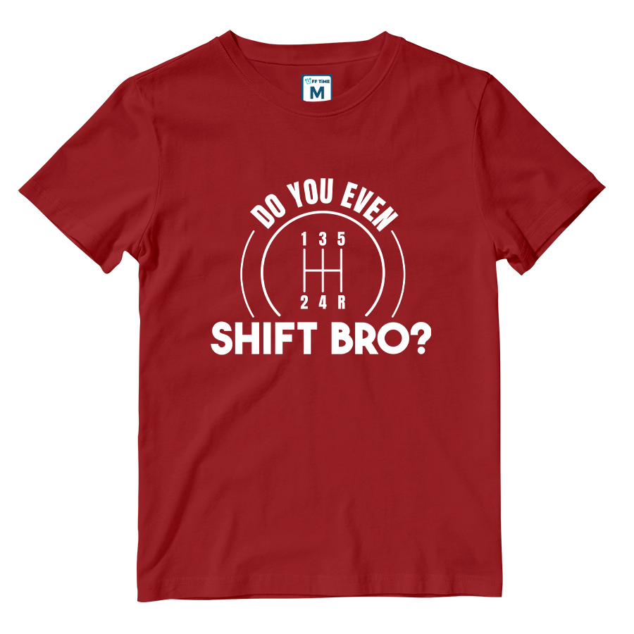 Cotton Shirt: Do You Even Shift Bro