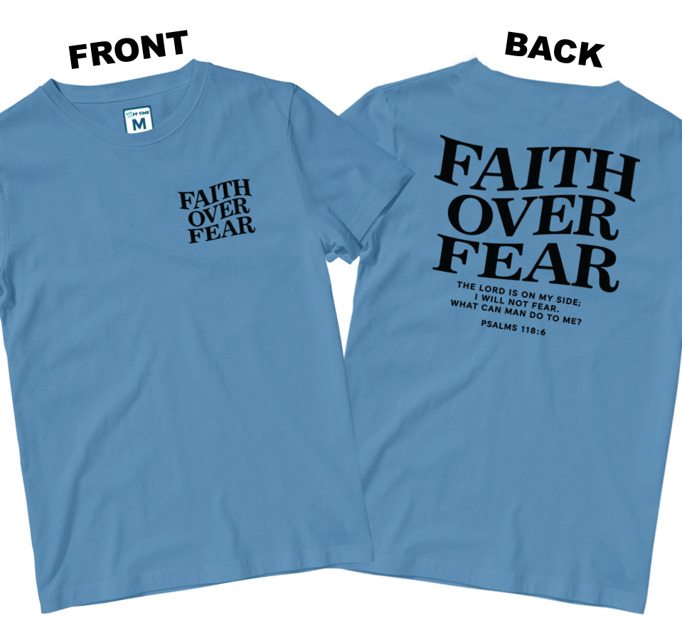 Cotton Shirt: Faith Over Fear (Front and Back)