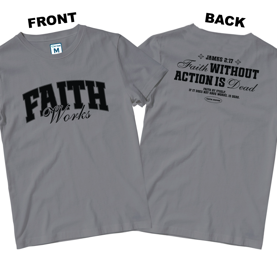 Cotton Shirt: Faith Works (Front and Back)