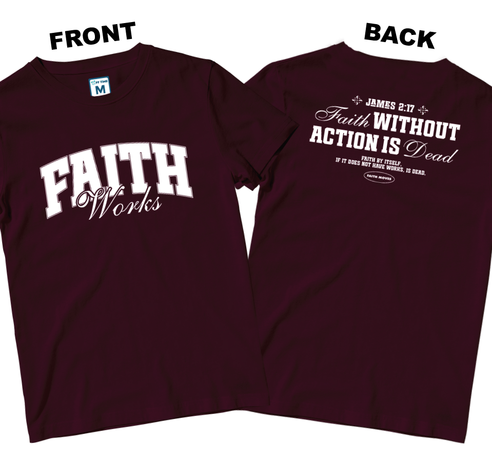 Cotton Shirt: Faith Works (Front and Back)