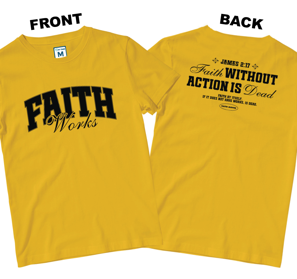Cotton Shirt: Faith Works (Front and Back)