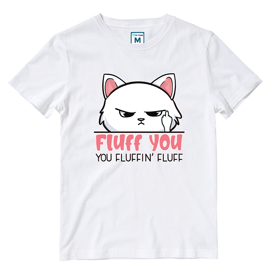 Cotton Shirt: Fluff You