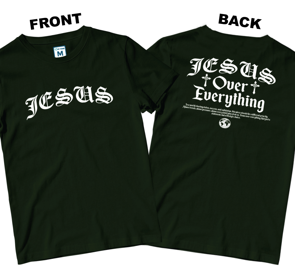 Cotton Shirt: Jesus Over Everything (Front and Back)