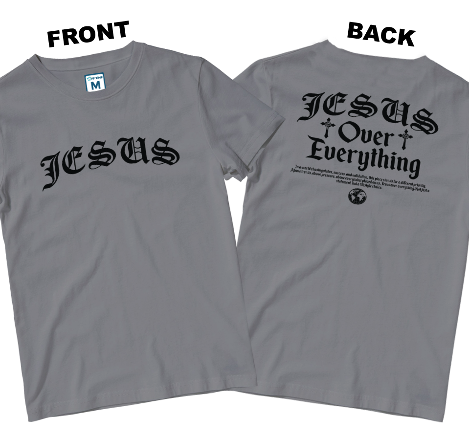 Cotton Shirt: Jesus Over Everything (Front and Back)