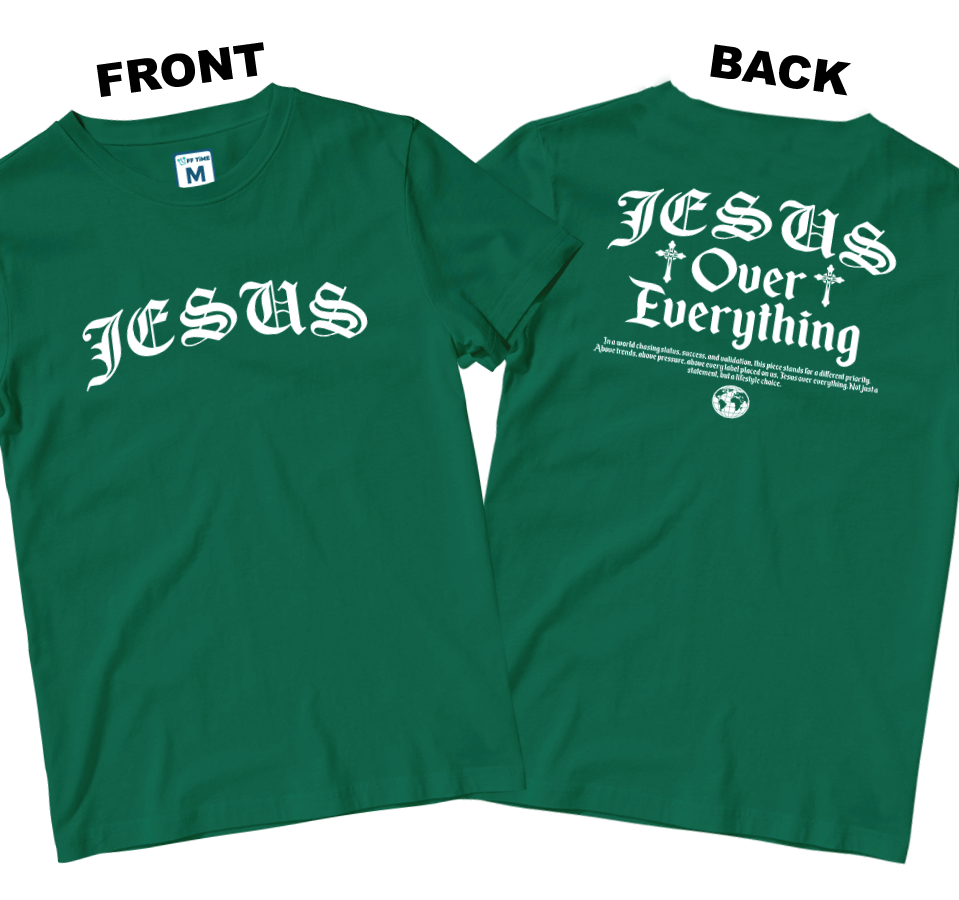 Cotton Shirt: Jesus Over Everything (Front and Back)