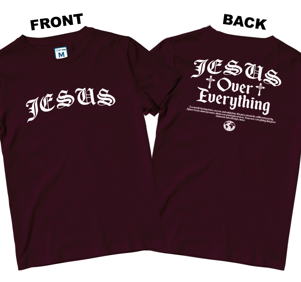 Cotton Shirt: Jesus Over Everything (Front and Back)