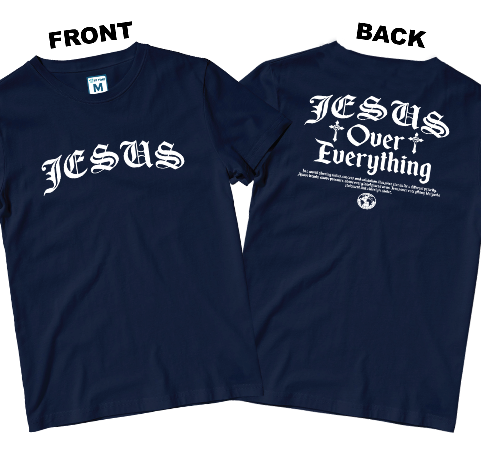 Cotton Shirt: Jesus Over Everything (Front and Back)