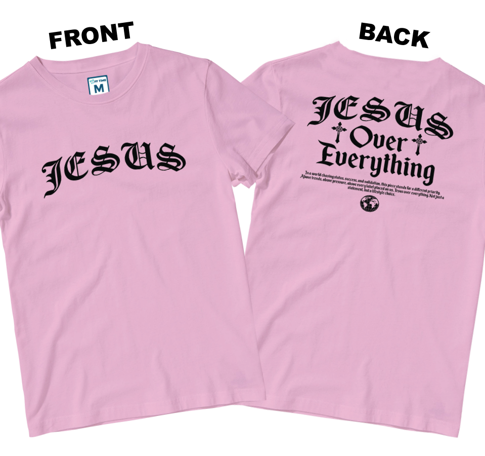 Cotton Shirt: Jesus Over Everything (Front and Back)