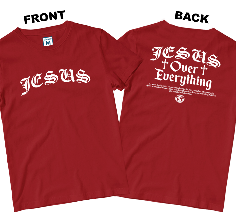 Cotton Shirt: Jesus Over Everything (Front and Back)