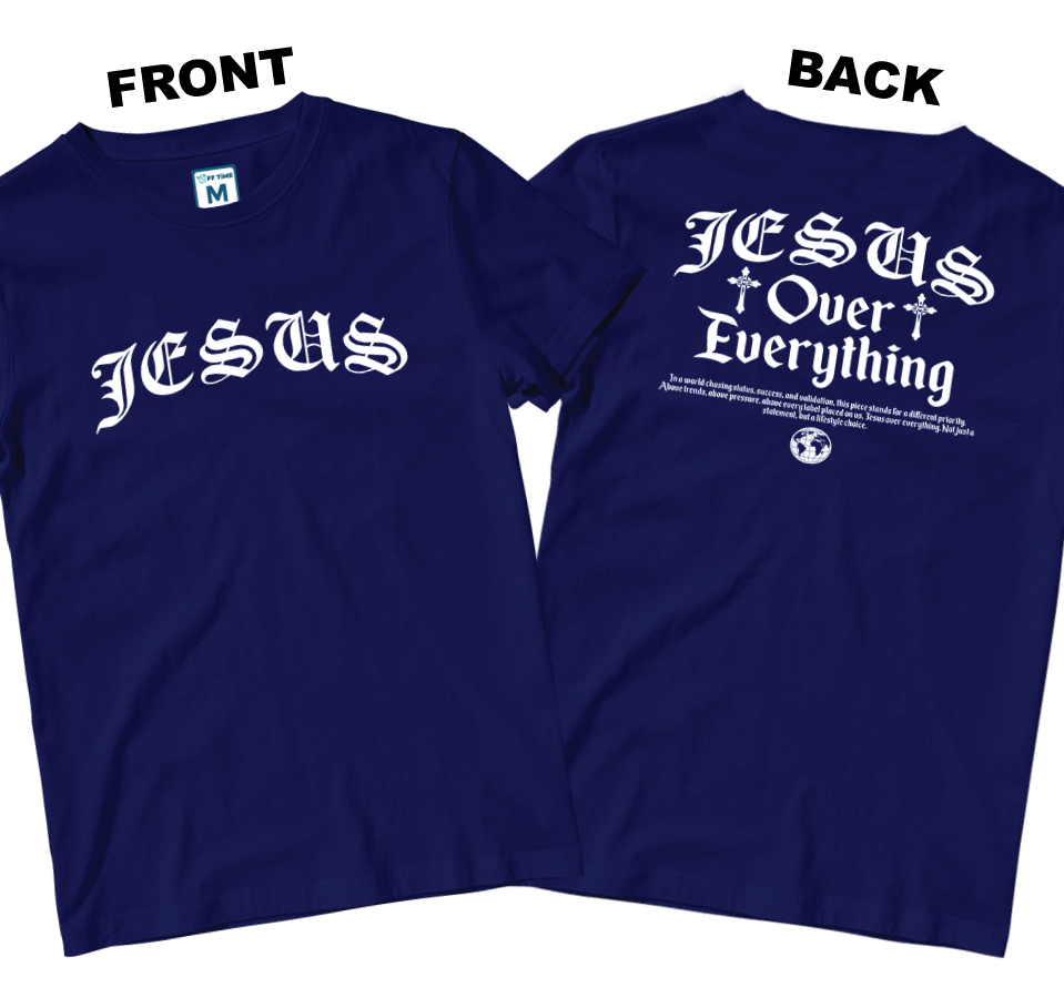 Cotton Shirt: Jesus Over Everything (Front and Back)