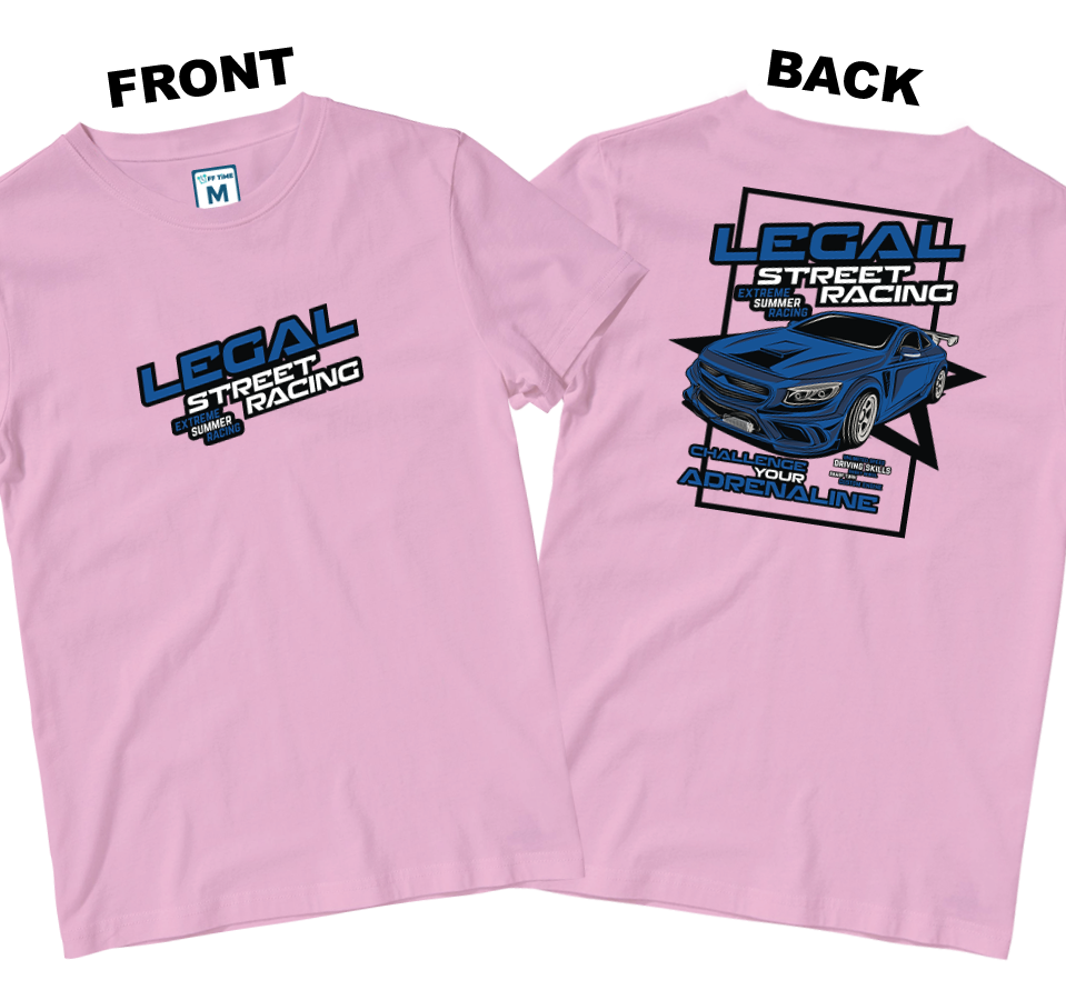 Cotton Shirt: Legal-Street Racing (Front and Back)