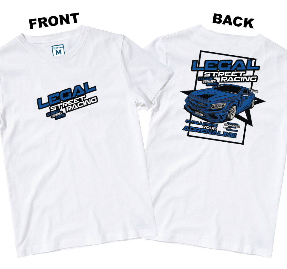 Cotton Shirt: Legal-Street Racing (Front and Back)