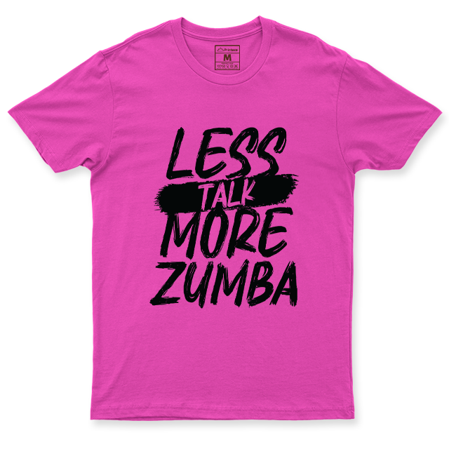 Drifit Shirt: Less Talk More Zumba