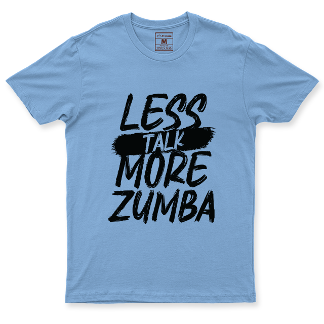 Drifit Shirt: Less Talk More Zumba