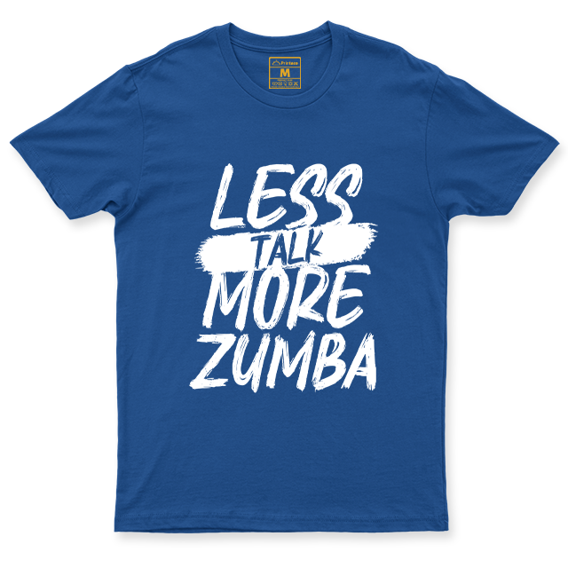 Drifit Shirt: Less Talk More Zumba
