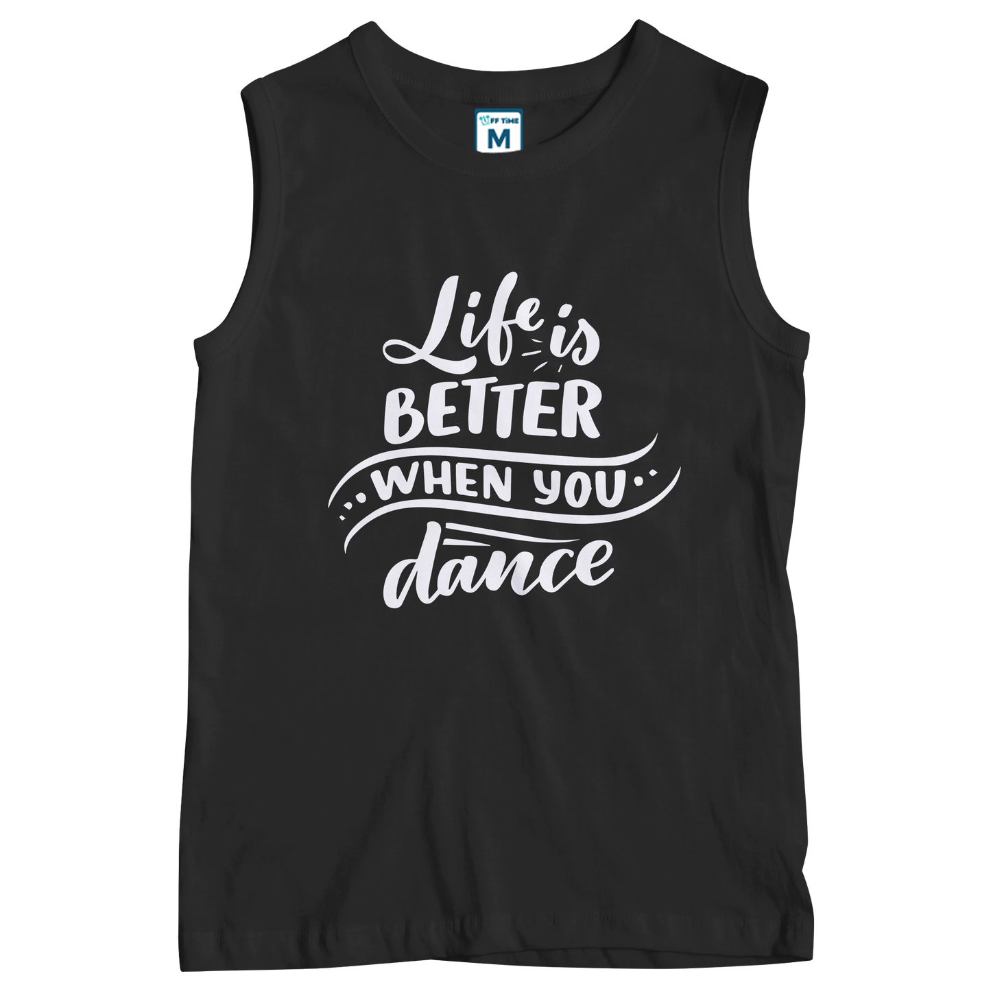 Sleeveless Drifit Shirt: Life better Dance