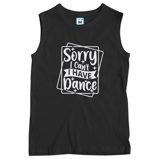 Sleeveless Drifit Shirt: Sorry Have Dance