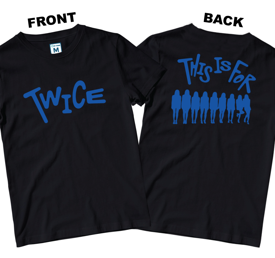 Cotton Shirt: Twice This Is For (Front and Back)