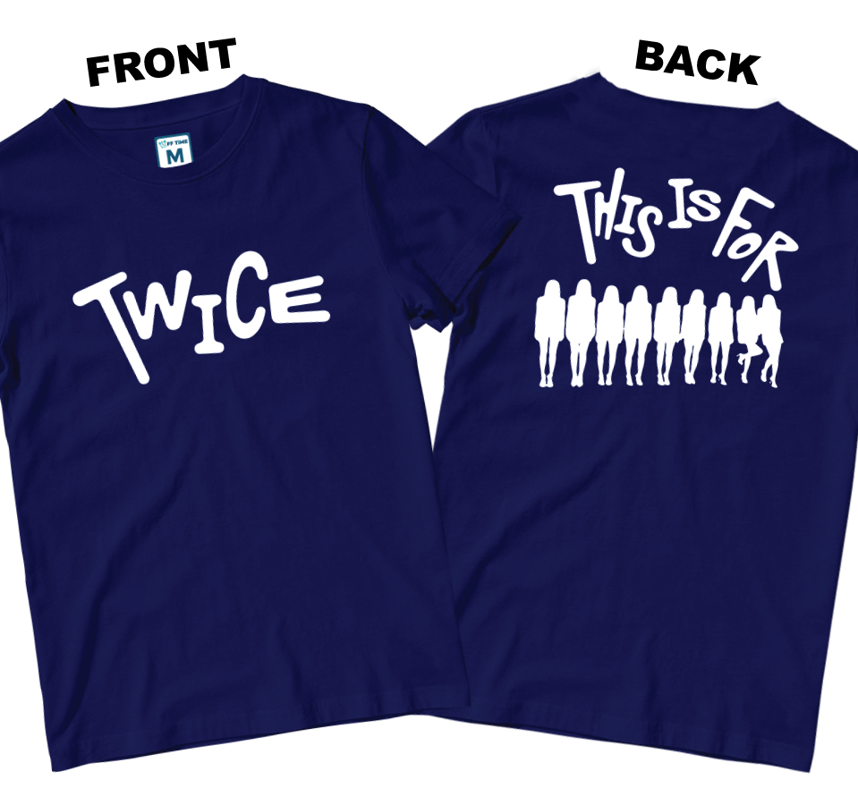 Cotton Shirt: Twice This Is For (Front and Back)