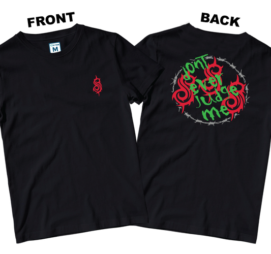 Cotton Shirt: Dont Ever Judge Me (Front and Back)