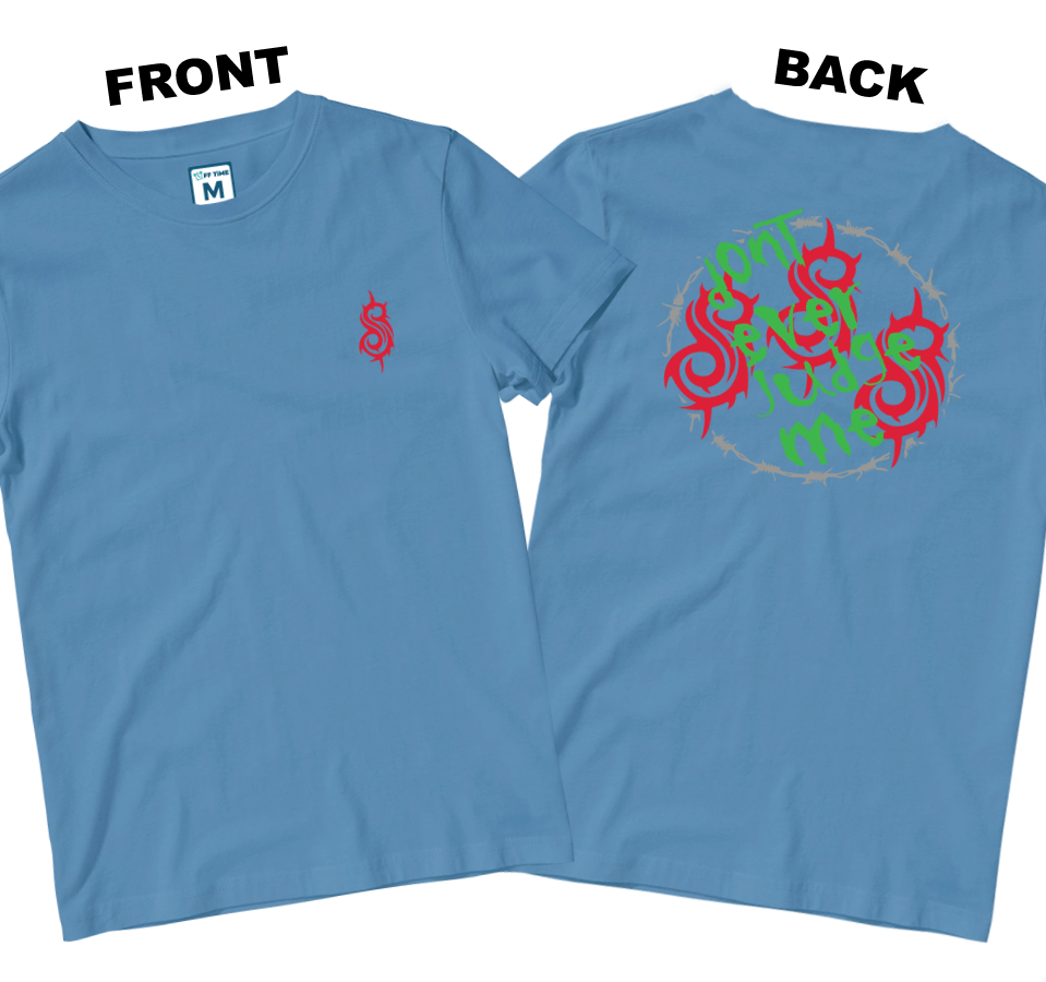 Cotton Shirt: Dont Ever Judge Me (Front and Back)