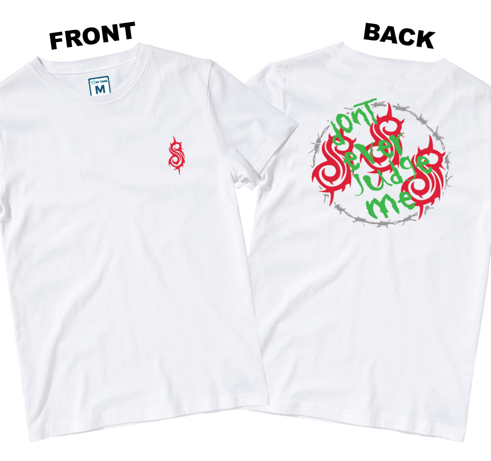 Cotton Shirt: Dont Ever Judge Me (Front and Back)