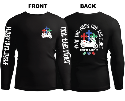 Long Sleeve Drifit Shirt: Fear The Dark Not The Rider