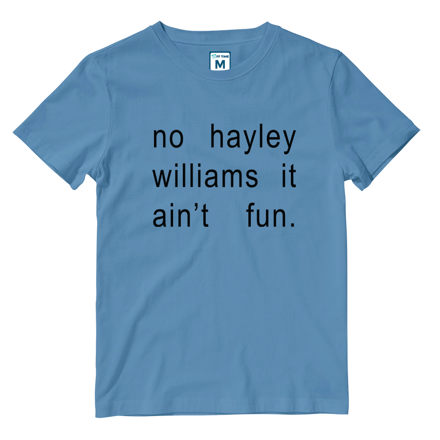 Cotton Shirt: It  Ain't Fun Hayley